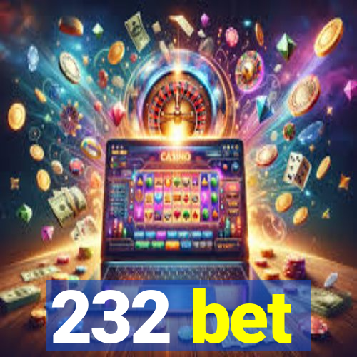 232 bet